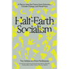 Half-Earth Socialism: A Plan to Save the Future from Extinction, Climate Change, and Pandemics - Paperback