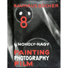 László Moholy-Nagy: Painting, Photography, Film: Bauhausbücher 8 - Hardcover