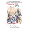 Trolling the Woe - Illustrated Commentary, Comedy & Couplets from Radiofreeoz.com - Paperback
