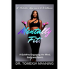 Mentally Fit: A Guide to Engaging the Mind, Body and Spirit: A Holistic Approach to Wellness - Paperback