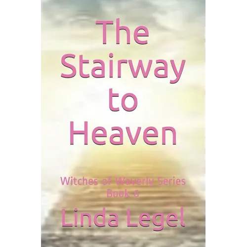 The Stairway to Heaven: Witches of Waverly Series Book 6 - Paperback