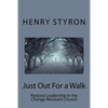 Just Out For a Walk: Pastoral Leadership In The Change Resistant Church - Paperback