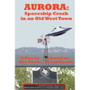 Aurora: Spaceship Crash in an Old West Town: A Play for the Stage - Paperback