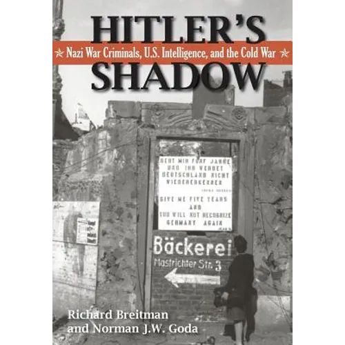 Hitler's Shadow: Nazi War Criminals, U.S. Intelligence, and the Cold War - Paperback
