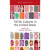 Tiktok Cultures in the United States - Hardcover
