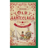 Old Santeclaus with Much Delight: The Children's Friend: A New-Year's Present, to the Little Ones from Five to Twelve - Hardcover