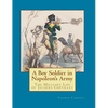 A Boy Soldier in Napoleon's Army: The Military Life of Jacques Chevillet - Paperback