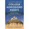 A Guide to Writing College Admissions Essays: Practical Advice for Students and Parents - Hardcover