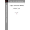 Science: The Endless Frontier - Paperback