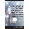 Creating a Culture of Mindful Innovation in Higher Education - Hardcover