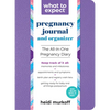 What to Expect Pregnancy Journal and Organizer: The All-In-One Pregnancy Diary - Paperback