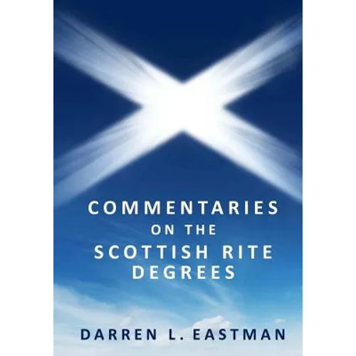 Commentaries on the Scottish Rite Degrees - Paperback
