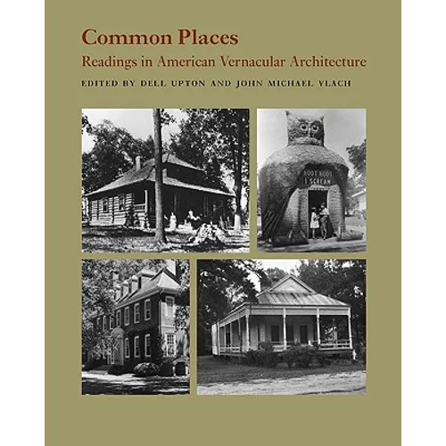 Common Places: Readings in American Vernacular Architecture - Paperback