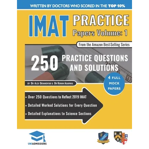IMAT Practice Papers Volume One: 4 Full Papers with Fully Worked Solutions for the International Medical Admissions Test, 2019 Edition - Paperback