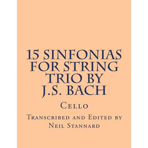 15 Sinfonias for String Trio by J.S. Bach (Cello): Cello - Paperback