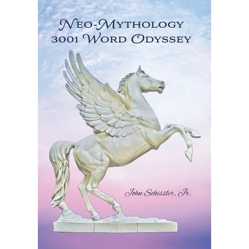 Neo-Mythology: 3001 Word Odyssey - Hardcover