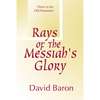 Rays of Messiah's Glory: Christ in the Old Testament - Paperback
