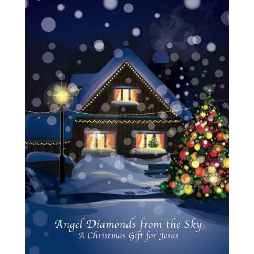 Angel Diamonds from the Sky: A Christmas Gift for Jesus - Paperback