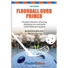 Floorball Guru Primer: Black & White Version - Paperback