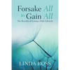 Forsake All to Gain All: The Benefits of Living a Holy Lifestyle - Paperback