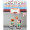 Basketball Coloring Book For Kids Ages 4-8: Fun Basketball Sports Activity Book For Boys And Girls With Illustrations of basketball Such As basketball - Paperback