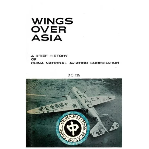 Wings Over Asia 2: A Brief History of the Chinese National Aviation Corporation - Paperback