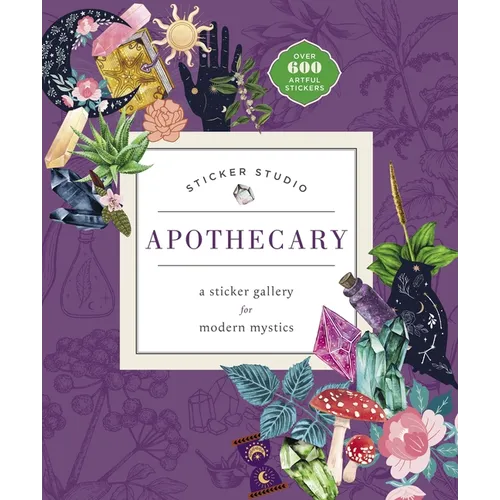 Sticker Studio: Apothecary: A Sticker Gallery for Modern Mystics - Hardcover