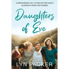 Daughters Of Eve: A resounding call to recapture God's glorious vision for women - Paperback
