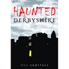 Haunted Derbyshire - Paperback
