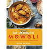 30 Minute Mowgli: Fast Easy Indian from the Mowgli Home Kitchen - Hardcover
