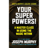 Your Super Powers!: A Master Class in Using the Magic Within - Paperback