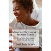 Medical Dictionary-Spanish Terms: English-Spanish MEDICAL Terms - Paperback