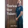 Fearless Over Failure - Paperback