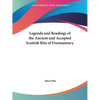 Legenda and Readings of the Ancient and Accepted Scottish Rite of Freemasonry - Paperback