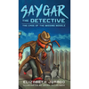 Saygar the Detective: The Case of the Missing Noodle - Hardcover