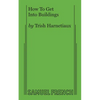 How to Get Into Buildings - Paperback