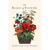 The Basket of Flowers: Piety and Truth Triumphant - Paperback