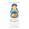 The Headspace Guide To...a Mindful Pregnancy: As Seen on Netflix - Paperback