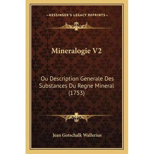 Mineralogie V2: Ou Description Generale Des Substances Du Regne Mineral (1753) - Paperback