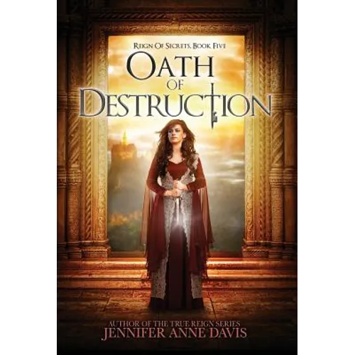 Oath of Destruction: Reign of Secrets, Book 5 - Hardcover