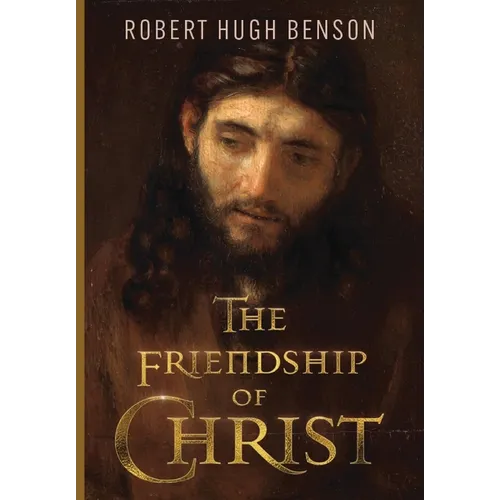 The Friendship of Christ - Hardcover