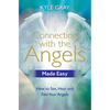 Connecting with the Angels Made Easy: How to See, Hear and Feel Your Angels - Paperback