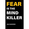 Fear is the Mind Killer: How to Build a Training Culture that Fosters Strength and Resilience - Hardcover