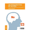 Neuromarketing en acción: Por qué tus clientes te engañan con otros si dicen que gustan de ti - Paperback