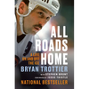 All Roads Home: A Life on and Off the Ice - Paperback
