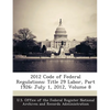 2012 Code of Federal Regulations: Title 29 Labor, Part 1926: July 1, 2012, Volume 8 - Paperback