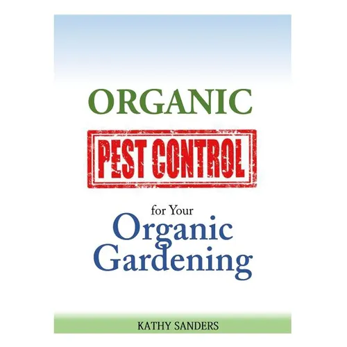 Organic Pest Control for your Organic Gardening - Paperback