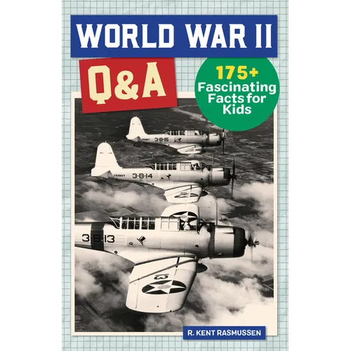 World War II Q&A: 175+ Fascinating Facts for Kids - Paperback