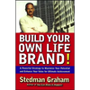Build Your Own Life Brand!: A Powerful Strategy to Maximize Your Potential and Enhance Your Value for Ultimate Achievement - Paperback