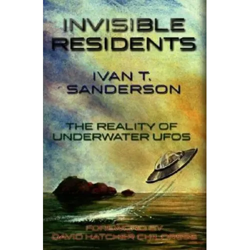 Invisible Residents: The Reality of Underwater UFOs - Paperback